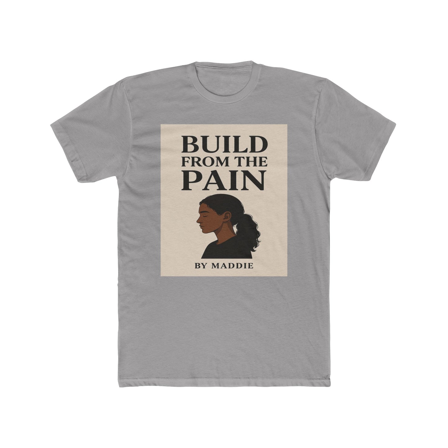 Build From The Pain Tee — Inspirational Graphic Crewneck