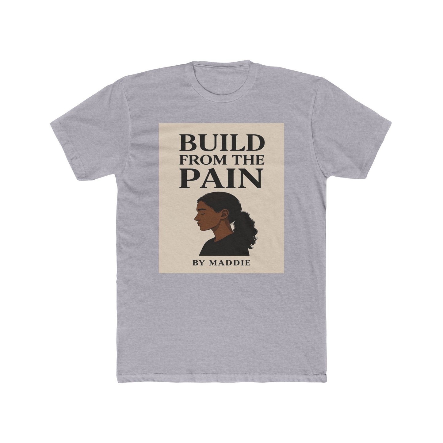Build From The Pain Tee — Inspirational Graphic Crewneck