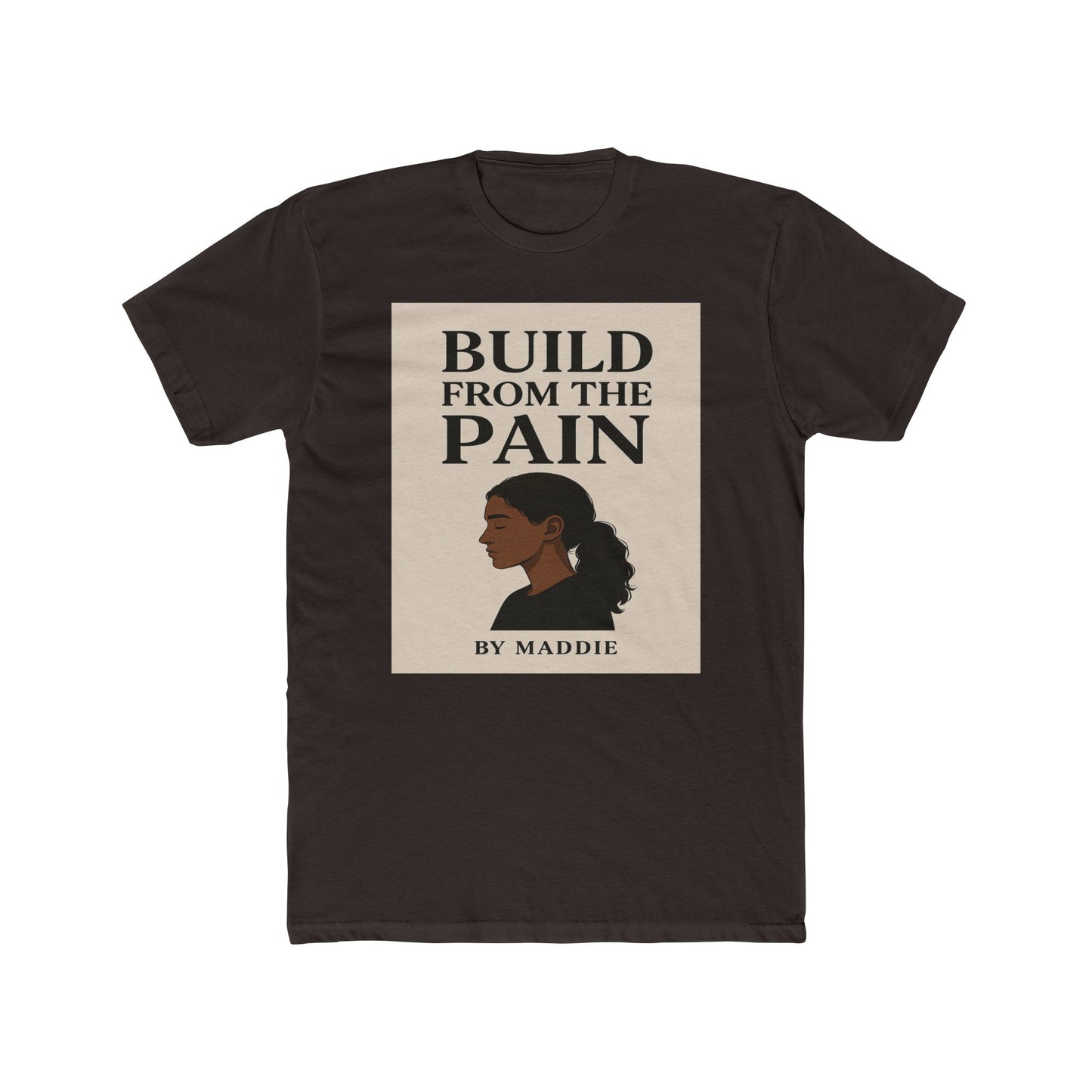 Build From The Pain Tee — Inspirational Graphic Crewneck